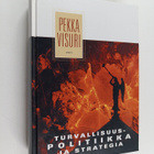 Pekka Visuri : Turvallisuuspolitiikka ja strategia - pikkukuva 1