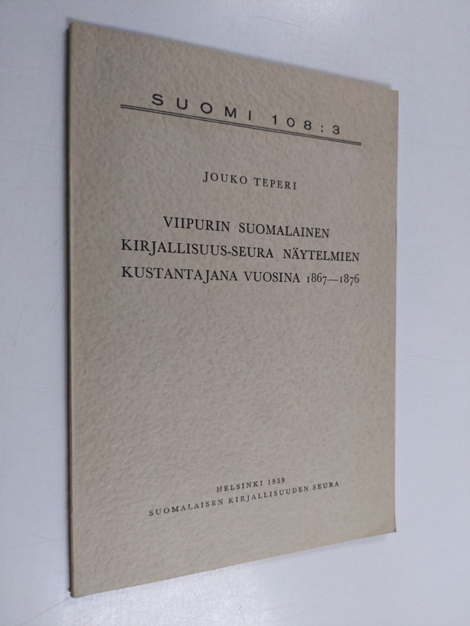 Jouko Teperi : Viipurin suomalainen kirjallisuus-seura nä...