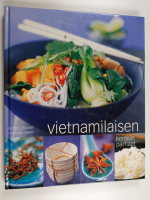 Jackum Brown : Vietnamilaisen keittiön parhaat