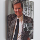 Matti Tuloisela : Lauludemagogi : lauluprofessori muistelee - pikkukuva 1