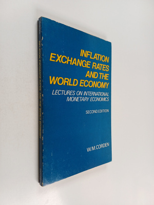 Warner Max Corden : Inflation, Exchange Rates, and the Wo...