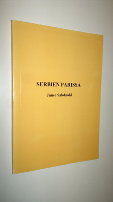 Juuso Salokoski : Serbien parissa : päiväkirjamerkintöjä ...