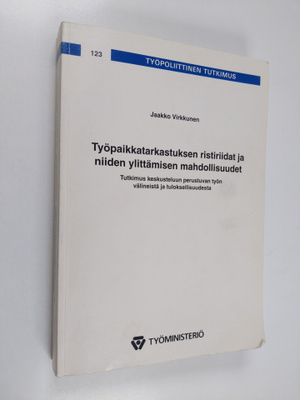 Jaakko Virkkunen : Työpaikkatarkastuksen ristiriidat ja n...