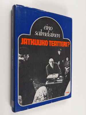 Eino Salmelainen : Jatkuuko teatteri