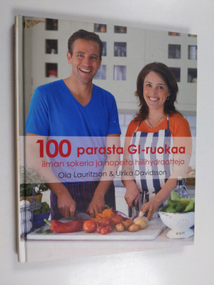 Ola Lauritzson : 100 parasta GI-ruokaa ilman sokeria ja n...