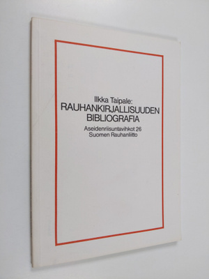 Ilkka Taipale : Rauhankirjallisuuden bibliografia