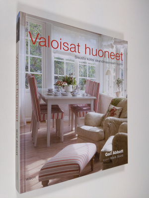 Gail Abbott : Valoisat huoneet : sisusta kotisi skandinaa...
