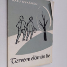 Aatu Nykänen : Terveen elämän tie - pikkukuva 1