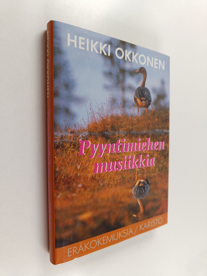 Heikki Okkonen : Pyyntimiehen musiikkia : Eräkertomuksia