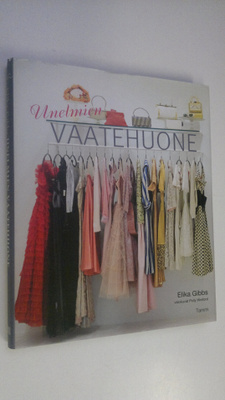 Elika Gibbs : Unelmien vaatehuone : pane elämäsi järjesty...
