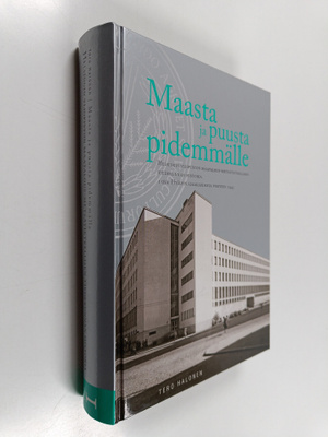 Tero Halonen : Maasta ja puusta pidemmälle : Helsingin yl...
