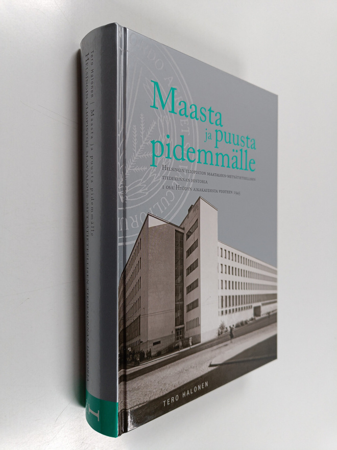 Tero Halonen : Maasta ja puusta pidemmälle : Helsingin yl...