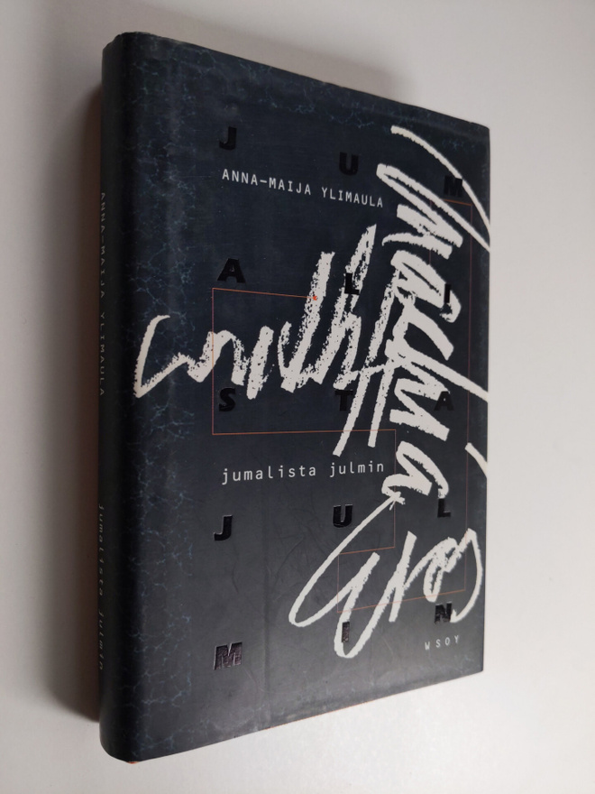 Anna-Maija Ylimaula : Jumalista julmin