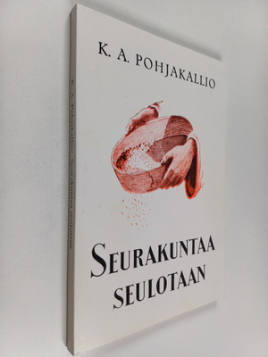 K. A. Pohjakallio : Seurakuntaa seulotaan