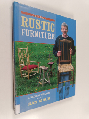 Daniel Mack : Simple Rustic Furniture : A Weekend Worksho...