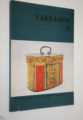 Vakkanen 2 : Kalevalaisten naisten liiton vuosikirja 1973