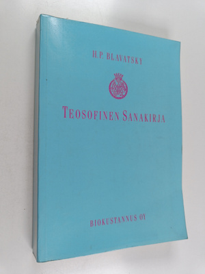 Helena Petrovna Blavatsky : Teosofinen sanakirja