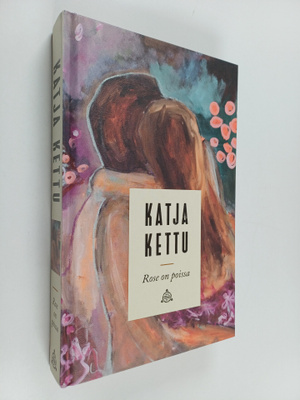 Katja Kettu : Rose on poissa
