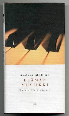 Andrei Makine: Elämän musiikki (1.p.)