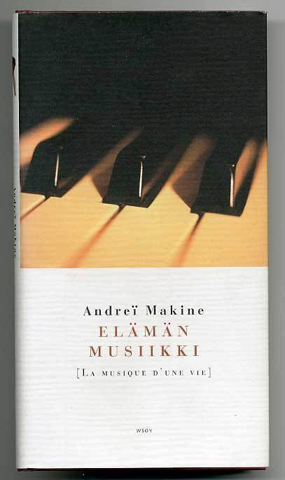 Andrei Makine: Elämän musiikki (1.p.)