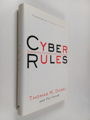 Thomas M. Siebel : Cyber Rules : Strategies for Excelling...