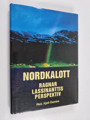 Nordkalott : Ragnar Lassinanttis perspektiv