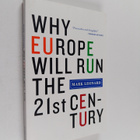 Mark Leonard : Why Europe Will Run the 21st Century - pikkukuva 1