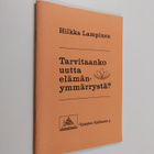 Hilkka Lampinen : Tarvitaanko uutta elämänymmärrystä? - pikkukuva 1