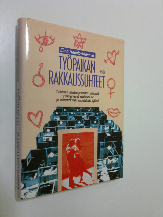 Elina Haavio-Mannila : Työpaikan rakkaussuhteet : tutkimu...