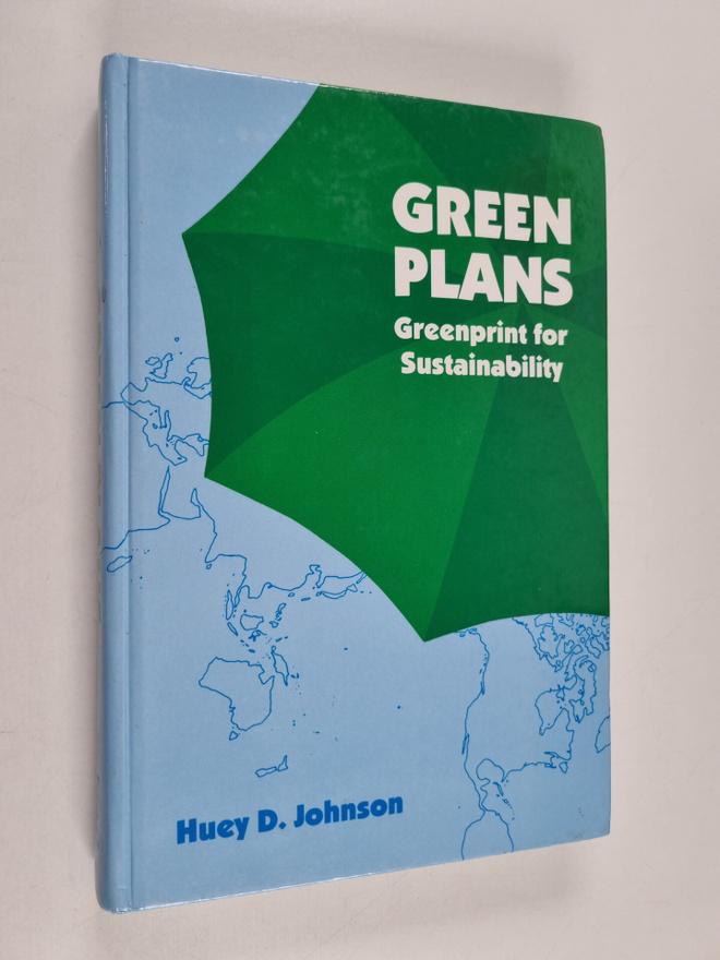 Huey D. Johnson : Green Plans - Greenprint for Sustainabi...