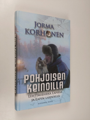Jorma Korhonen : Pohjoisen keinoilla : lehtimiehenä Lapis...