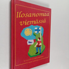 Taisto (toim.) Vahtera : Ilosanomaa viemässä : Vapaa sisä... - pikkukuva 1