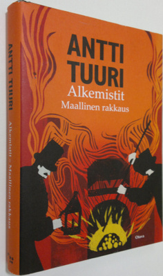 Antti Tuuri : Alkemistit : maallinen rakkaus