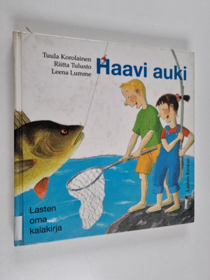 Tuula Korolainen : Haavi auki : lasten oma kalakirja