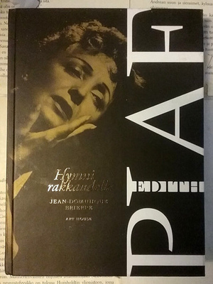 Jean-Dominique Brierre - Edith Piaf: hymni rakkaudelle (sid)