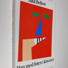 Saul Bellow : Han med foten i klaveret - och andra berätt... - pikkukuva 1