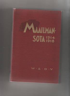 Volkmann,Erich Otto: Maailman sota 1914-1918, WSOY 1932,sid.