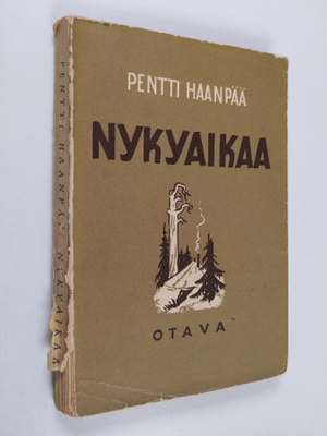 Pentti Haanpää : Nykyaikaa
