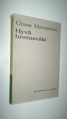 Guss Mattsson : Hyvä herrasväki : Toinen sarja valittuja ...
