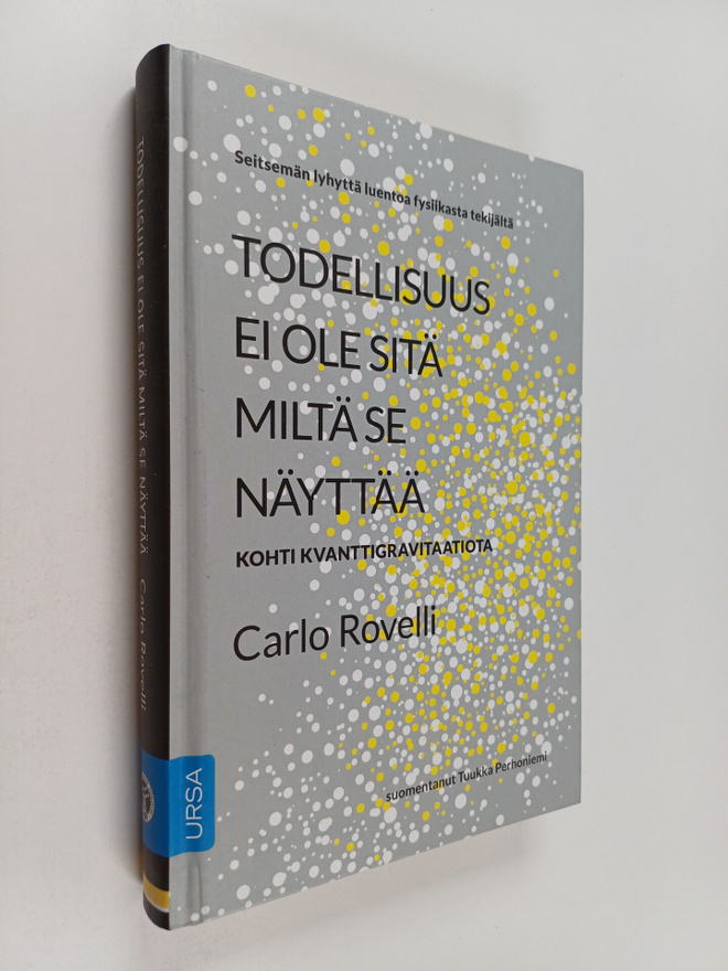 Carlo Rovelli : Todellisuus ei ole sitä miltä se näyttää ...