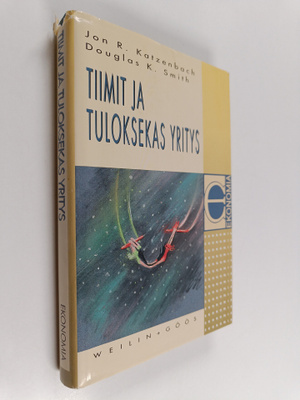 Jon R. Katzenbach : Tiimit ja tuloksekas yritys