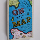 Simon Garfield : On the map : why the world looks the way... - pikkukuva 1