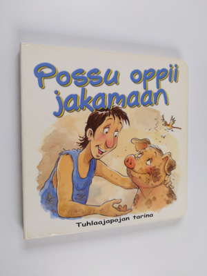 Steve Smallman : Possu oppii jakamaan : tuhlaajapojan tarina
