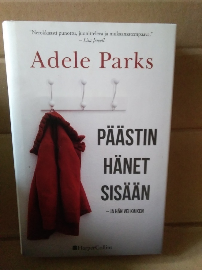 Adele Parks: Päästin hänet sisään -ja hän vei kaiken
