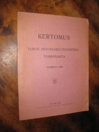 Kertomus Turun hevosvakuutussyhtiön toiminnasta 1908