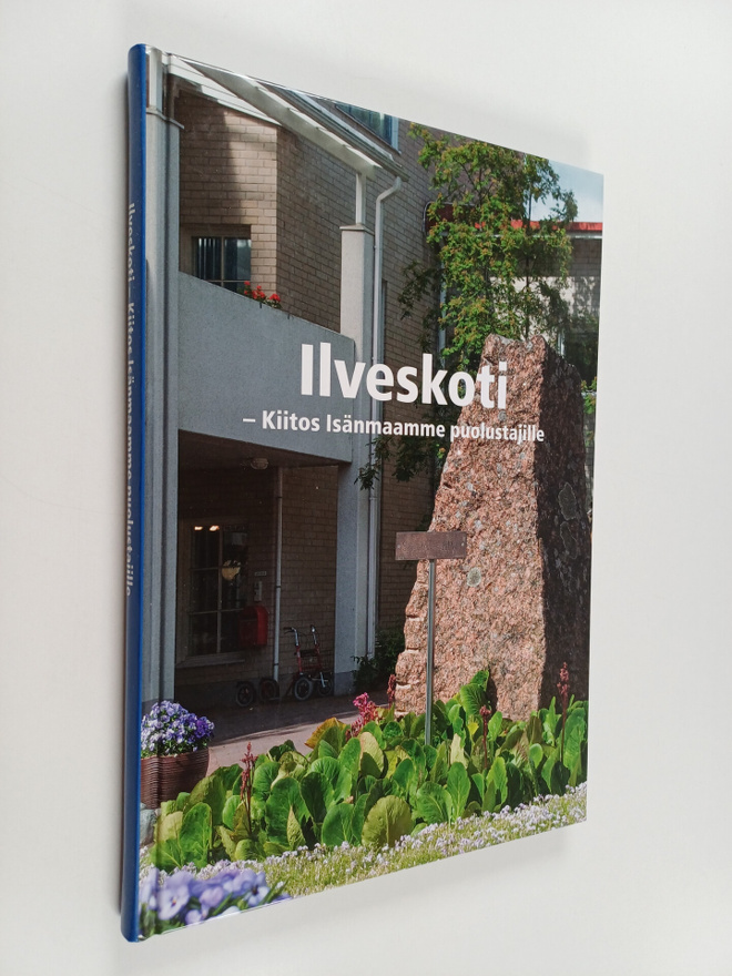 Ilveskoti : kiitos isänmaamme puolustajille