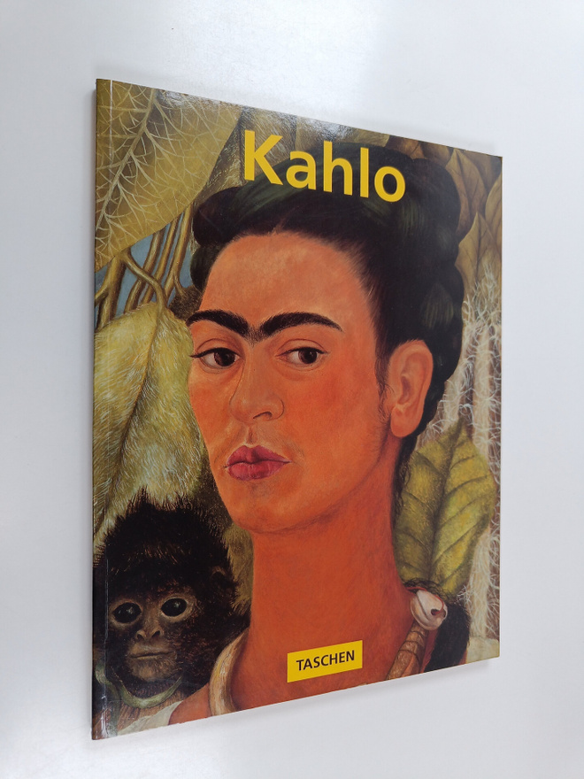 Andrea Kettenmann : Frida Kahlo : 1907-1954 : Tuska ja in...