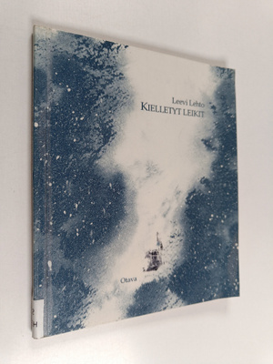 Leevi Lehto : Kielletyt leikit : runoja