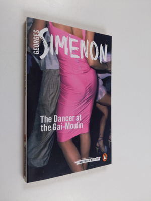 Georges Simenon : The Dancer at the Gai-Moulin