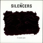 THE SILENCERS :: I WANT YOU / PAINTED MOON :: VINYYLI 7"1991 - pikkukuva 1